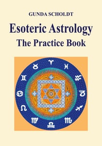 Esoteric Astrology - The Practice Book
