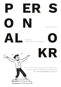 Personal OKR - Mehr Erfolg im persönlichen Wachstum und der Weiterentwicklung.