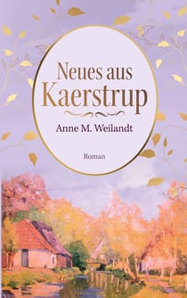 Neues aus Kaerstrup - Roman
