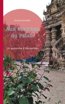 Aux marches du Palais - Un automne à Hauterives