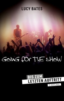 Going For The Show - ...bis zum letzten Auftritt