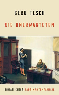 Die Unerwarteten - Roman einer Fabrikantenfamilie