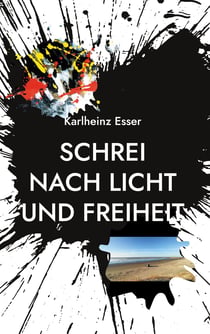 Schrei nach Licht und Freiheit - Ein Licht im Dunkel