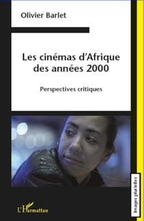 Les cinémas d'Afrique des années 2000 - Perspectives critiques
