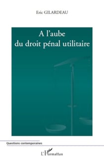 A l'aube du droit pénal utilitaire