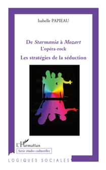 De Starmania à Mozart l'opéra rock - Les stratégies de la séduction