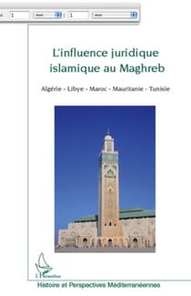 L'influence juridique islamique au Maghreb - Algérie-Libye-Maroc-Mauritanie-Tunisie