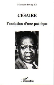 CESAIRE - Fondation d'une poétique