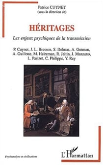 Héritages - Les enjeux psychiques de la transmission
