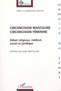CIRCONCISION MASCULINE, CIRCONCISION FÉMININE - Débat religieux, médical, social et juridique