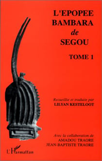 L'épopée Bambara de Ségou - Recueillie et traduite - Tome 1
