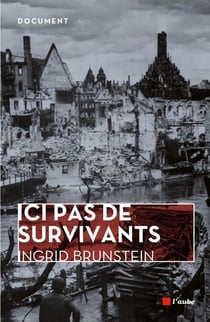 Ici pas de survivants - Une enfance allemande