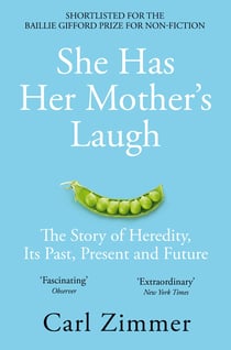 She Has Her Mother's Laugh - The Powers, Perversions, and Potential of Heredity