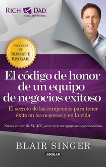 El código de honor de un equipo de negocios exitoso. - El secreto de los campeones para tener éxito en los negocios y en la vida