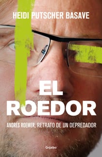 El roedor - Andrés Roemer, retrato de un depredador