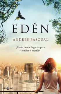 Edén - ¿Hasta dónde llegarías para cambiar el mundo?