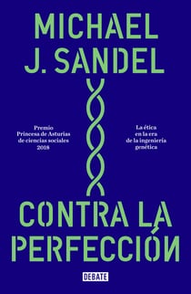 Contra la perfección - La ética en la era de la ingeniería genética