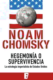 Hegemonía o supervivencia - La estrategia imperialista de Estados Unidos