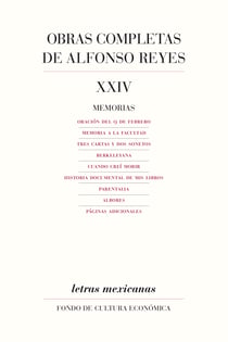 Obras completas, XXIV - Memorias, Oración del 9 de febrero, Memoria a la facultad, Tres cartas y dos sonetos, Berkeleyana, Cuando creí morir, Historia documental de mis libros, Parentalia, Albores, Páginas adicionales