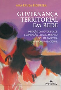 Governança Territorial em Rede - Medição da notoriedade e avaliação do desempenho de uma parceria interorganizacional
