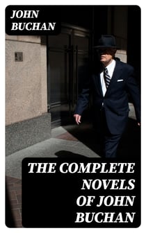 The Complete Novels of John Buchan