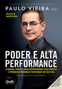 Poder e Alta Performance - O manual prático para reprogramar seus hábitos e promover mudanças profundas em sua vida