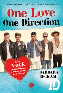 One love, One Direction - Um romance com Harry, Niall, Zayn, Louis e Liam