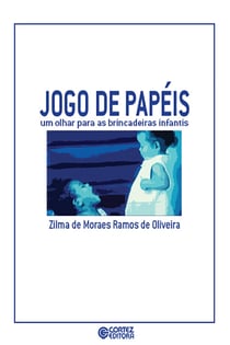 Jogo de papéis - Um olhar para as brincadeiras infantis