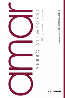 Amar, verbo atemporal - 100 poemas de amor