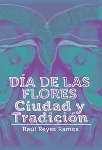 Día de las flores - Ciudad y tradición