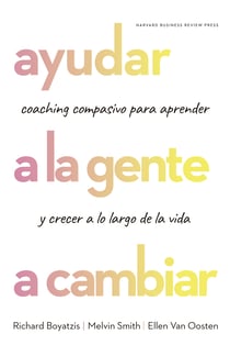 Ayudar a la gente a cambiar - Coaching compasivo para aprender y crecer a lo largo de la vida
