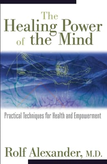 The Healing Power of the Mind - Practical Techniques for Health and Empowerment