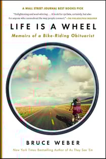 Life Is a Wheel - Memoirs of a Bike-Riding Obituarist