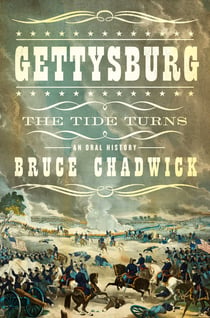 Gettysburg - The Tide Turns: An Oral History