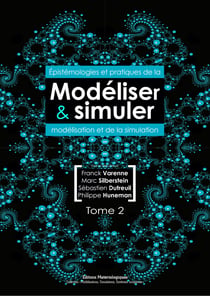 Modéliser et simuler - Epistémologies et pratiques de la modélisation et de la simulation. Tome 2