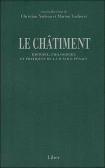 Le Châtiment - Histoire, philosophie et pratiques de la justice pénale