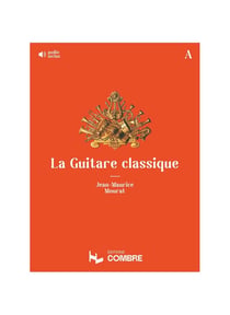 La Guitare classique (Audio inclus) - Volume A