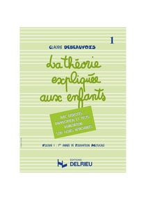 Théorie expliquée aux enfants  Volume 1 - Méthode Solfège et Formation Musicale - 1ère année