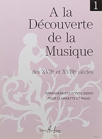 À la découverte de la musique des 17° et 18° siècles Vol.1