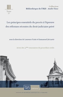 Les principes essentiels du proces a l'epreuvre des reformes recentres du droit judiciaire prive