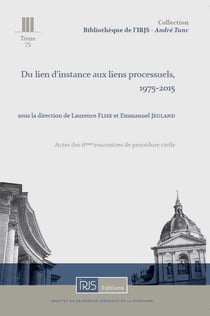 Du lien d'instance aux liens processuels  - actes des 6emes rencontres de procedure civile