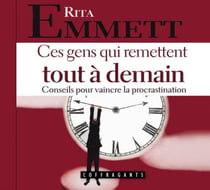 Ces gens qui remettent tout à demain - conseils pour vaincre la procrastination