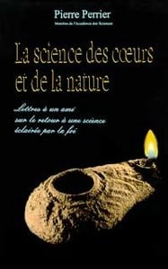 La science des coeurs et de la nature - lettres à un ami sur le retour à une science éclairée par la foi