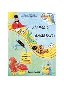 Allegro Bambino ! (CD inclus) Eveil musical - Méthode formation musicale