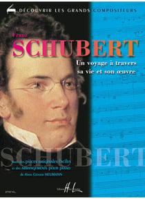Schubert - Un voyage à travers sa vie et son œuvre