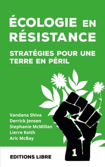 Écologie en résistance : stratégies pour une terre en péril Tome 1
