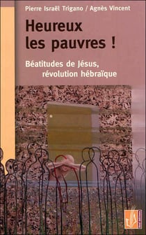"heureux les pauvres !" - beatitudes de jesus, revolution hebraique