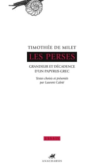 Les Perses - grandeur et décadence d'un papyrus grec