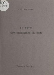 Le rite - Recommencement du geste