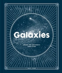 Galaxies - Inside the Universe's Star Cities